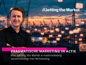 Portretfoto met een achtergrond en teksten "CASE STUDY" in een roze balk, "Pragmatische Marketing in Actie" en "Hoe Getting the Market e-mailmarketing vereenvoudigt met Hellodialog" in witte letters.
